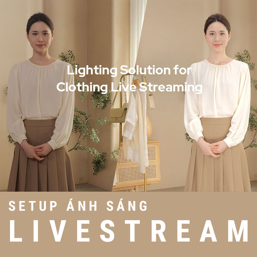Hướng dẫn setup ánh sáng livestream cho góc livestream quần áo