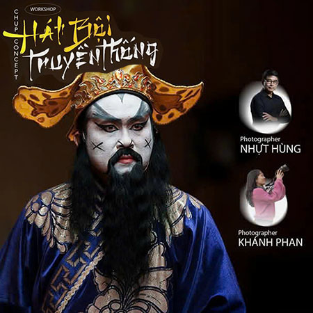 Workshop Hát Bội Truyền Thống cùng nhiếp ảnh nha Nhựt Hùng & Khánh Phan