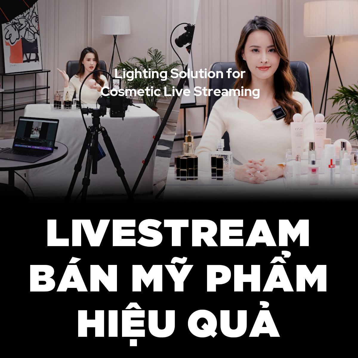 Cách livestream bán mỹ phẩm hiệu quả bằng đèn livestream chuyên nghiệp