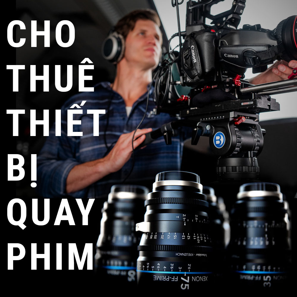 Cho thuê thiết bị quay phim TPHCM chuyên nghiệp giá rẻ nhất 2023 - Giải pháp tiết kiệm chi phí cho dự án của bạn