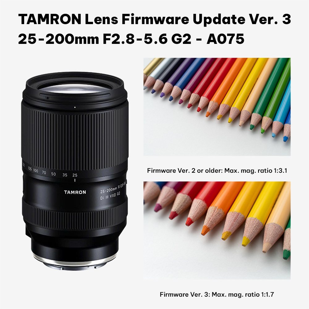 FIRMWARE MỚI - NĂNG LỰC MỚI CHO TAMRON 25-200MM F/2.8-5.6 G2
