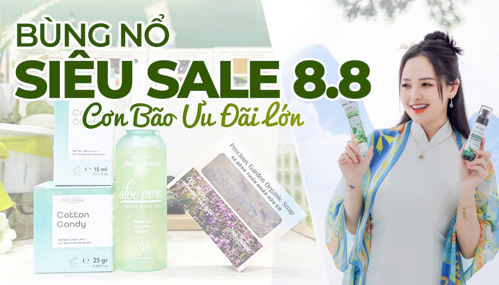 BÙNG NỔ SIÊU SALE 8.8 – CƠN BÃO ƯU ĐÃI LỚN NHẤT HÈ 2025 TỪ DEAR NATURE