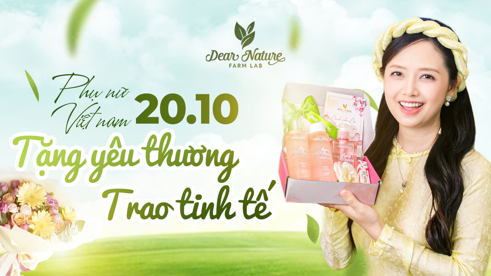 ĐẠI TIỆC QUÀ TẶNG 20/10 - TÔN VINH NHAN SẮC VIỆT CÙNG DEAR NATURE