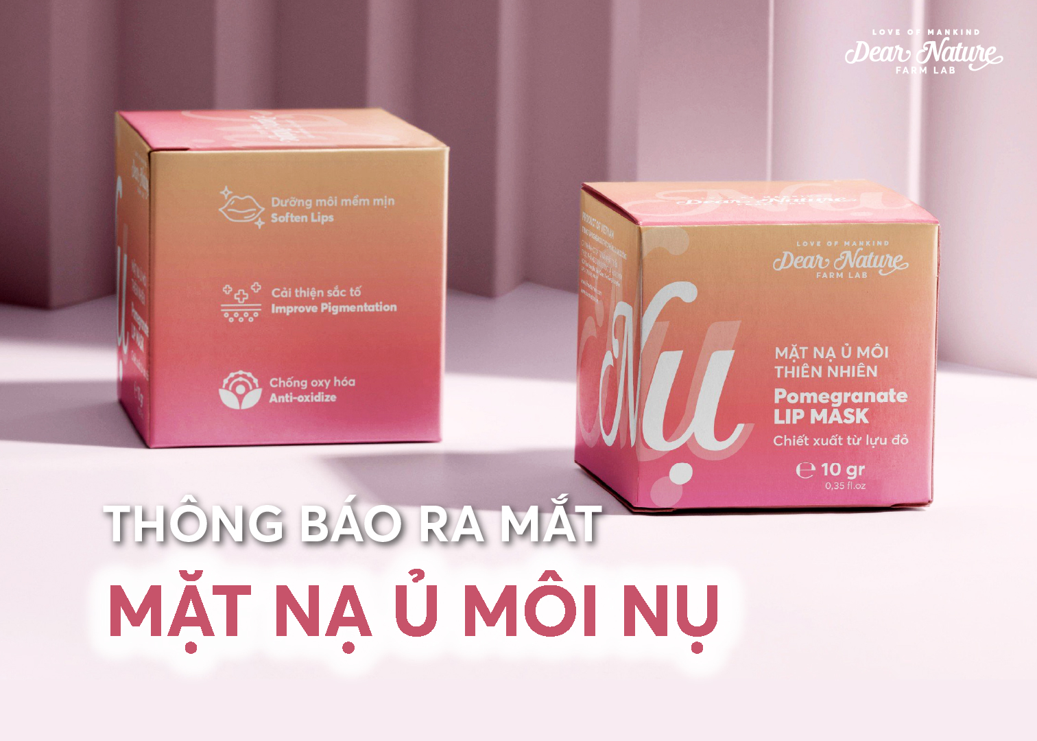 THÔNG BÁO: RA MẮT MẶT NẠ Ủ DƯỠNG MÔI NỤ DEAR NATURE - KHOẺ TỰ NHIÊN