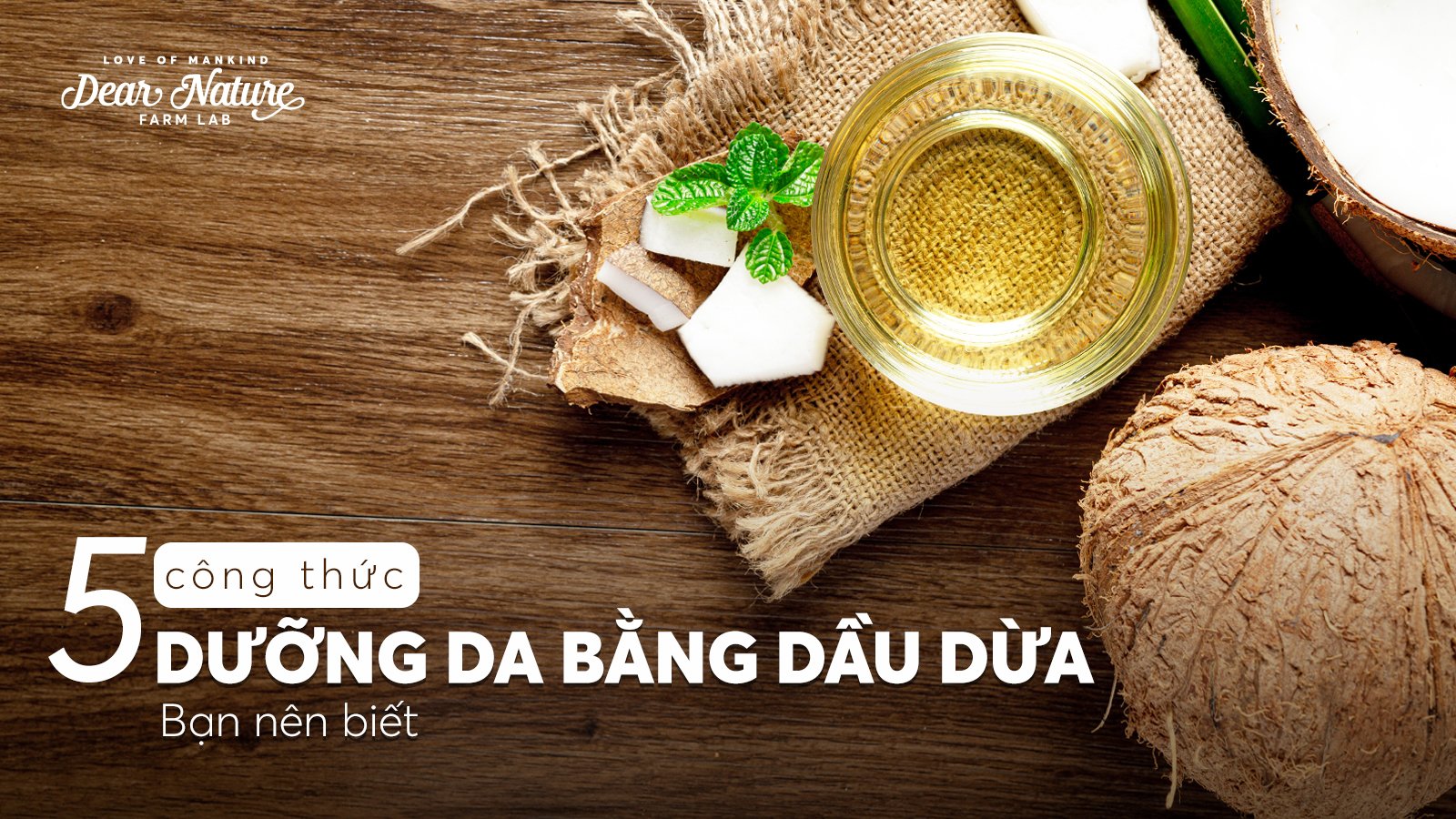 CÔNG THỨC DƯỠNG DA MẶT HIỆU QUẢ VỚI DẦU DỪA BẠN ĐÃ BIẾT CHƯA?