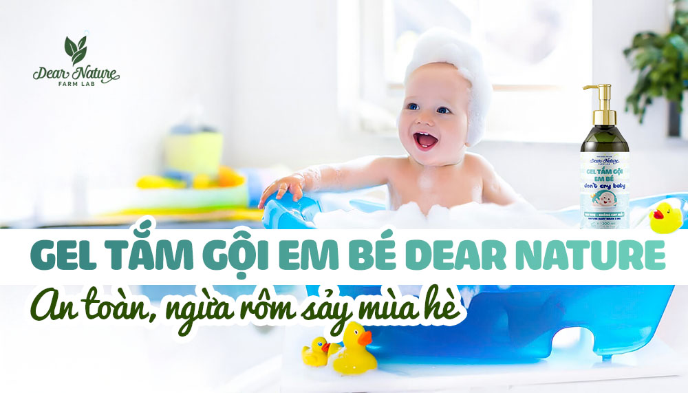 Mùa Hè Tắm Gì Cho Bé? Bí Quyết Giữ Da Sạch Thoáng, Ngừa Rôm Sảy Cùng Gel Tắm Gội Dear Nature