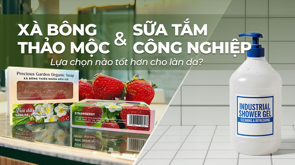Xà Bông Thảo Mộc VS. Sữa Tắm Công Nghiệp: Lựa Chọn Nào Tốt Hơn Cho Làn Da Của Bạn?
