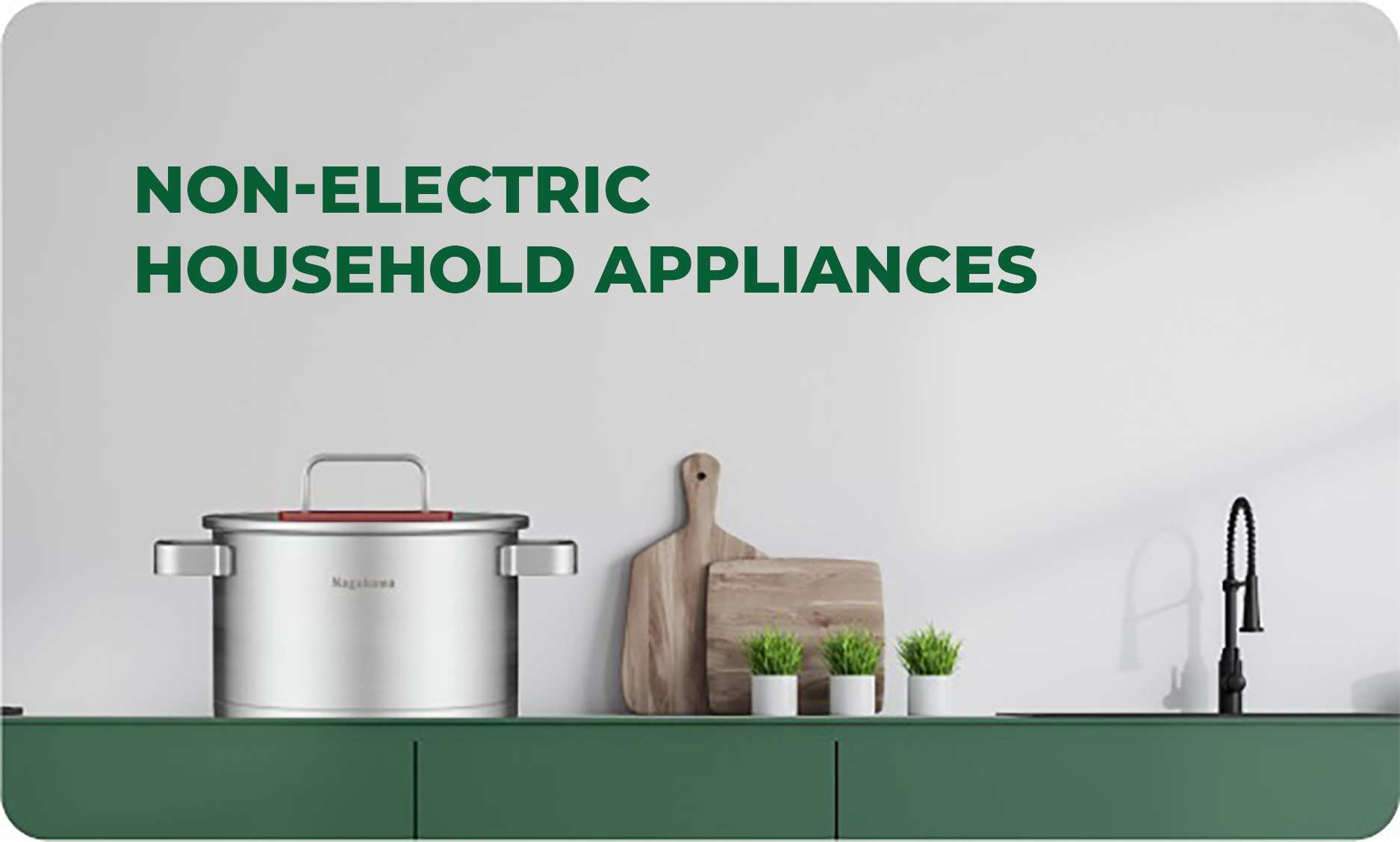 Non-electric household appliances