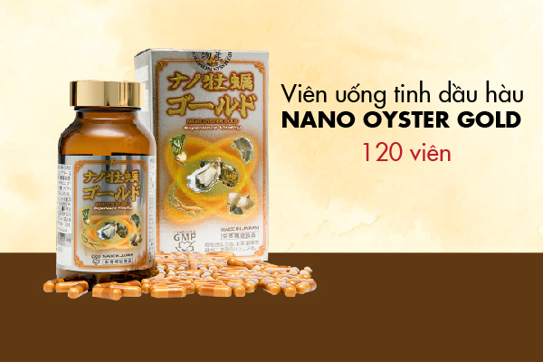 Viên uống tinh dầu hàu NANO OYSTER GOLD – Bí quyết giúp nam giới tăng cường sinh lý