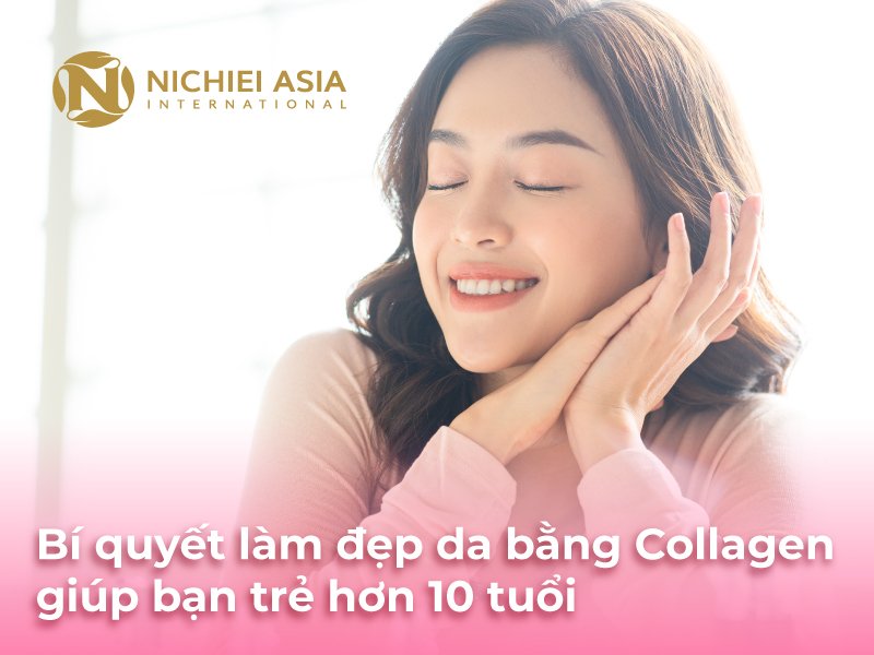 Bí quyết làm đẹp da bằng Collagen giúp bạn trẻ hơn 10 tuổi