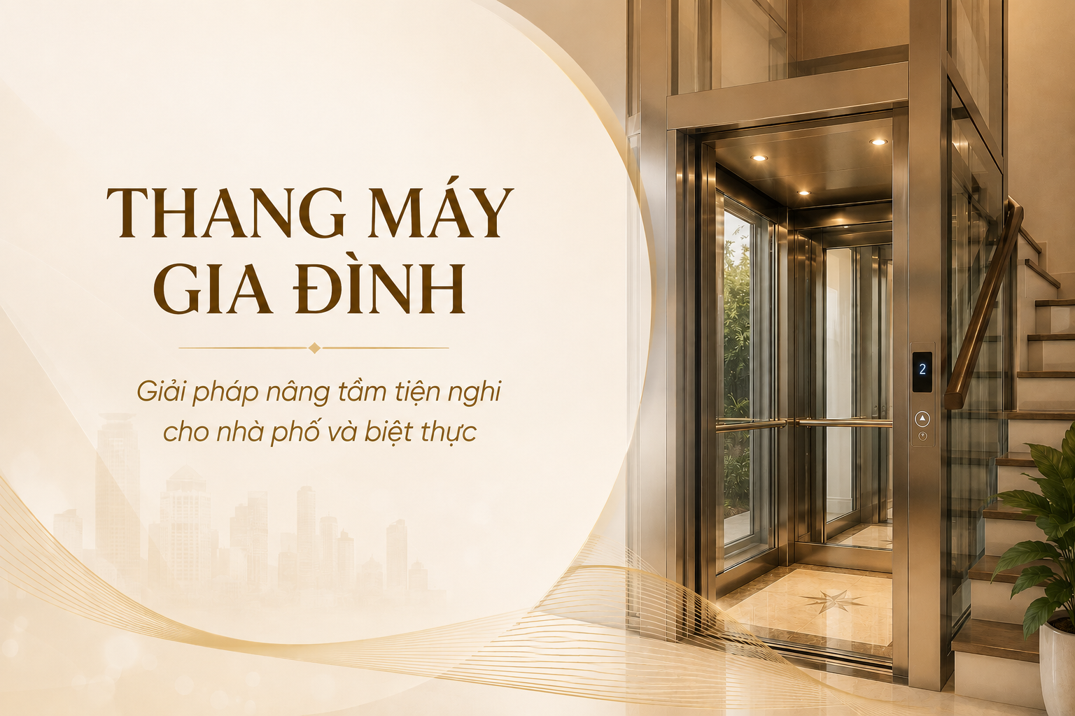 Thang Máy Gia Đình: Giải Pháp Nâng Tầm Tiện Nghi Cho Nhà Phố Và Biệt Thự