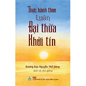 Thực Hành Theo Luận Đại Thừa Khởi Tín