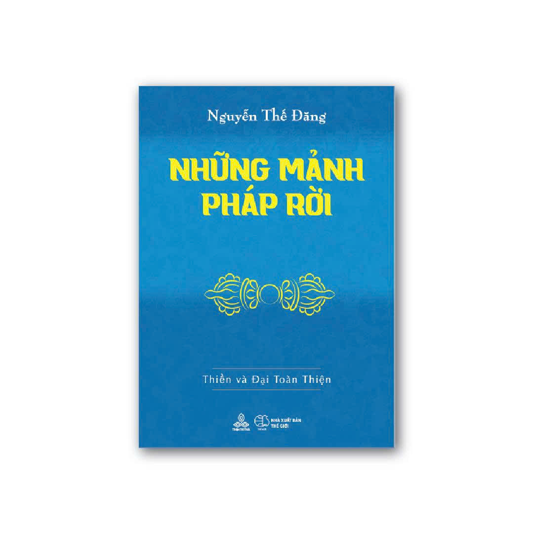 Những Mảnh Pháp Rời - Thiền Và Đại Toàn Thiện