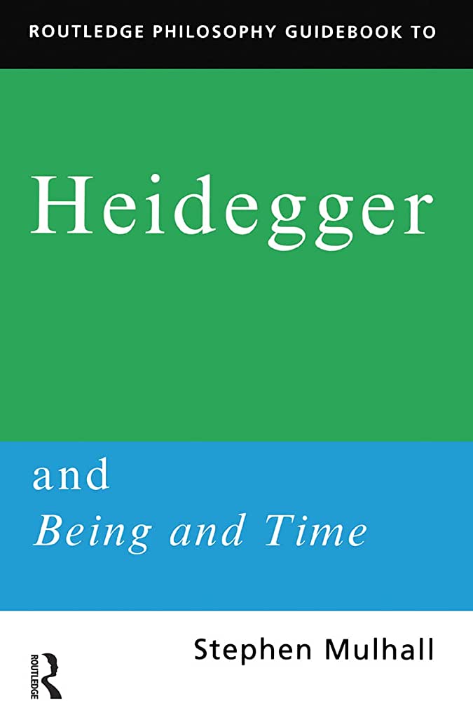 Heidegger and Being and Time (Routledge Philosophy GuideBooks)