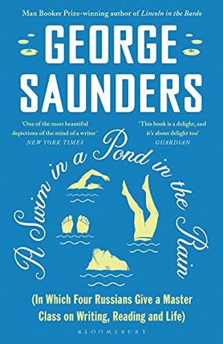 A Swim in a Pond in the Rain: In Which Four Russians Give a Master Class on Writing, Reading, and Life