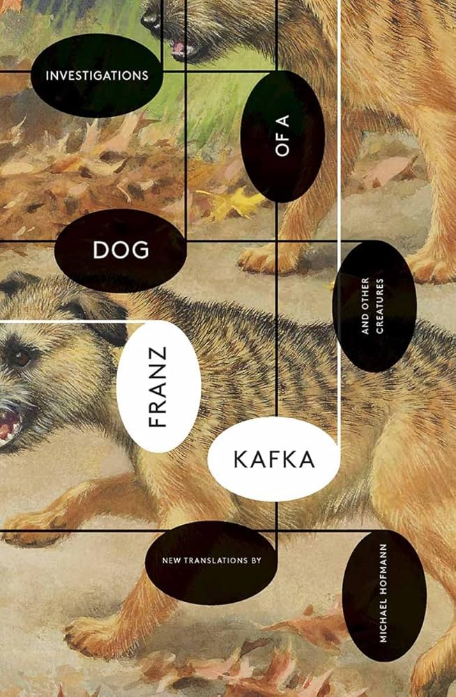 Investigations of a Dog & Other Creatures