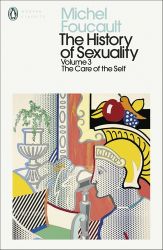 The History of Sexuality: Volume 3 - The Care of the Self