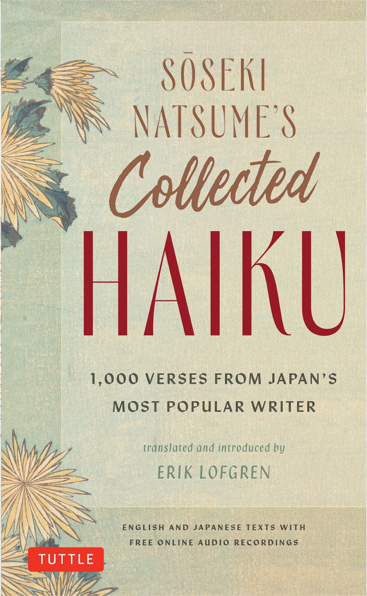 Soseki Natsume's Collected Haiku: 1,000 Verses from Japan's Most Popular Writer