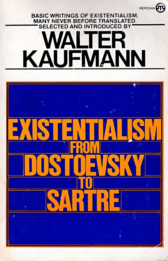 Existentialism from Dostoevsky to Sartre