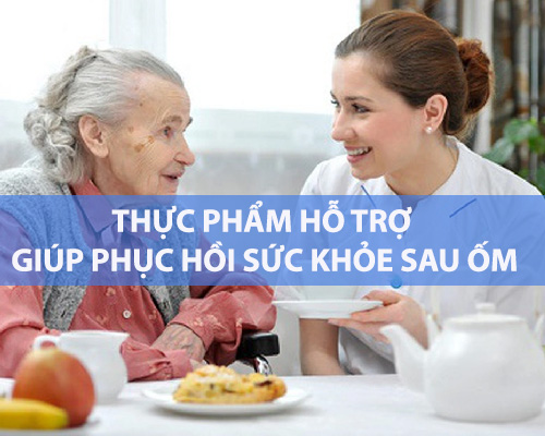 Top 6 thực phẩm hỗ trợ giúp phục hồi sức khỏe sau ốm