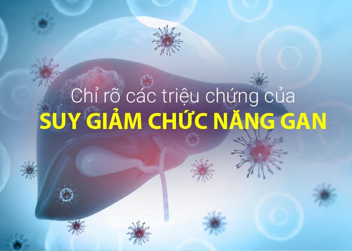 Dấu hiệu suy giảm chức năng gan