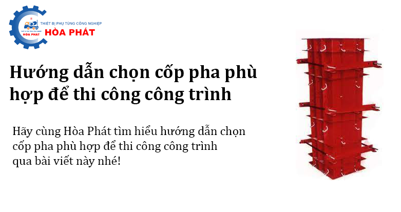 Hướng dẫn chọn cốp pha phù hợp để thi công công trình