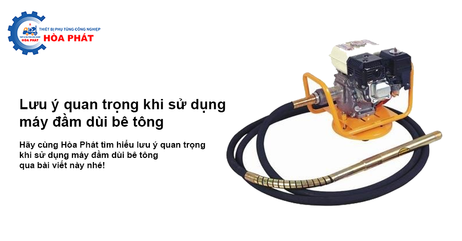 Lưu ý quan trọng khi sử dụng máy đầm dùi bê tông