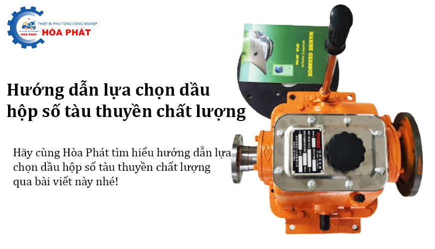 Hướng dẫn lựa chọn dầu hộp số tàu thuyền chất lượng
