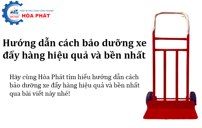 Hướng dẫn cách bảo dưỡng xe đẩy hàng đúng cách và bền nhất
