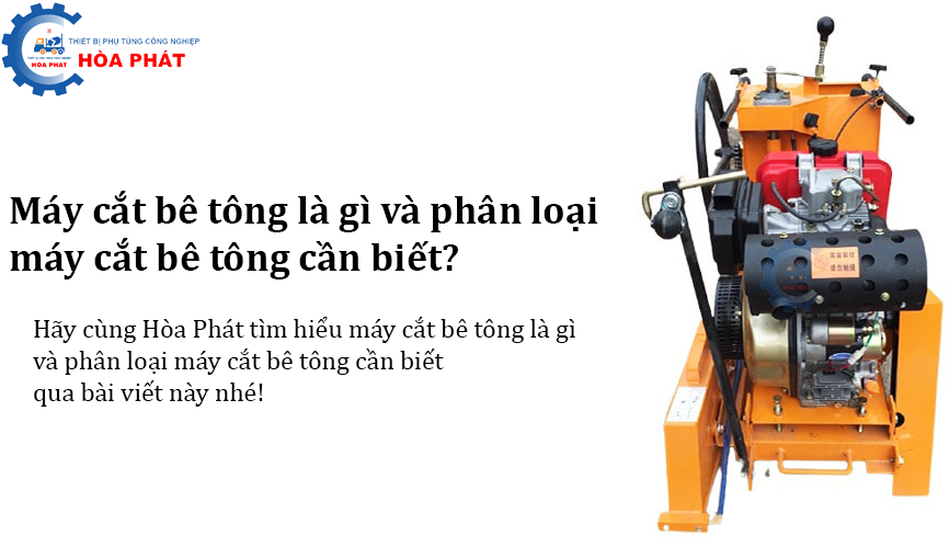 Máy cắt bê tông là gì và phân loại máy cắt bê tông cần biết?