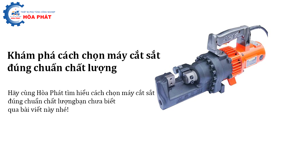 Khám phá cách chọn máy cắt sắt đúng chuẩn chất lượng