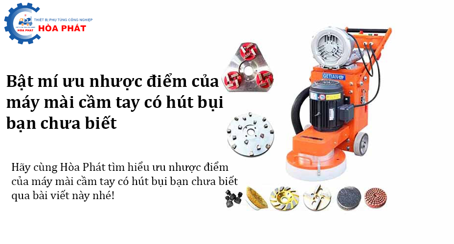 Bật mí ưu nhược điểm của máy mài cầm tay có hút bụi bạn chưa biết