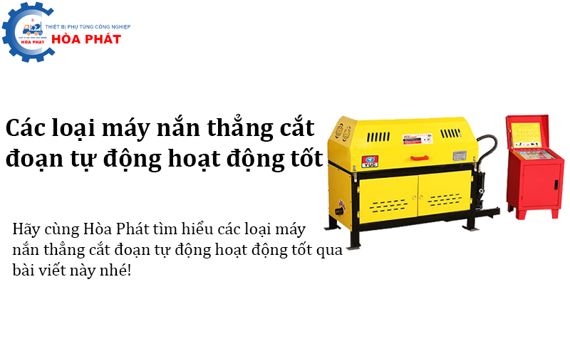 Các loại máy nắn thẳng cắt đoạn tự động hoạt động tốt