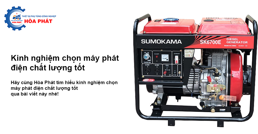 Kinh nghiệm chọn máy phát điện chất lượng tốt