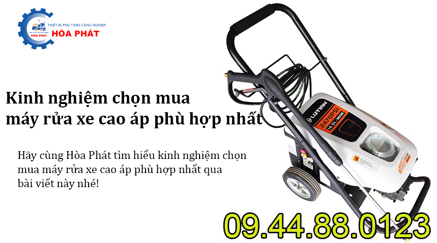 Kinh nghiệm chọn mua máy rửa xe cao áp phù hợp nhất