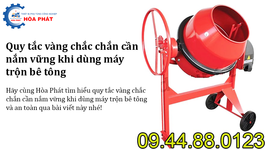 Quy tắc vàng chắc chắn cần nắm vững khi dùng máy trộn bê tông