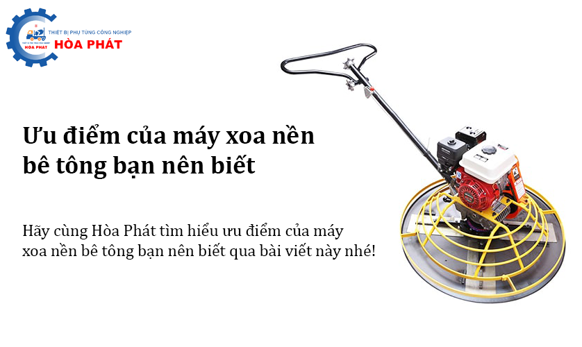 Ưu điểm của máy xoa nền bê tông bạn nên biết