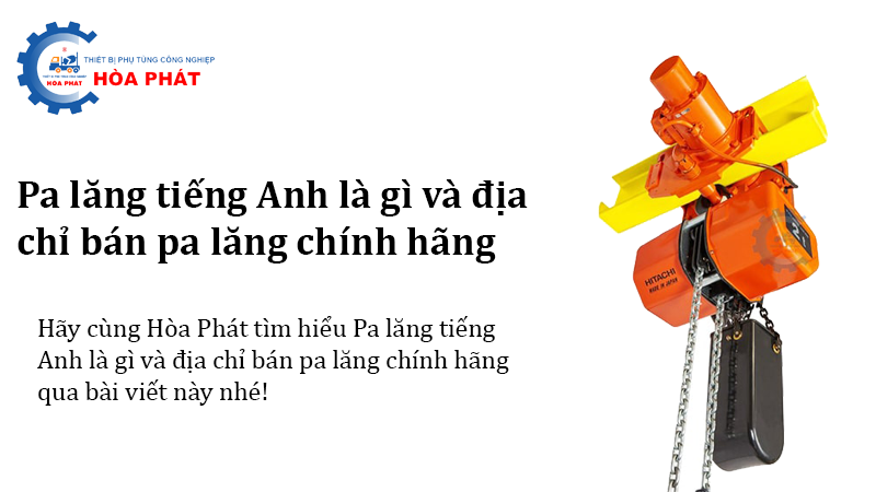 Pa lăng tiếng Anh là gì và địa chỉ bán pa lăng chính hãng