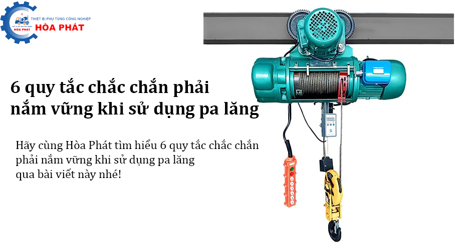 6 quy tắc chắc chắn phải nắm vững khi sử dụng pa lăng