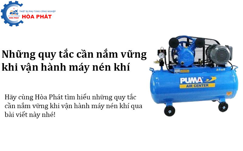 Những quy tắc cần nắm vững khi vận hành máy nén khí