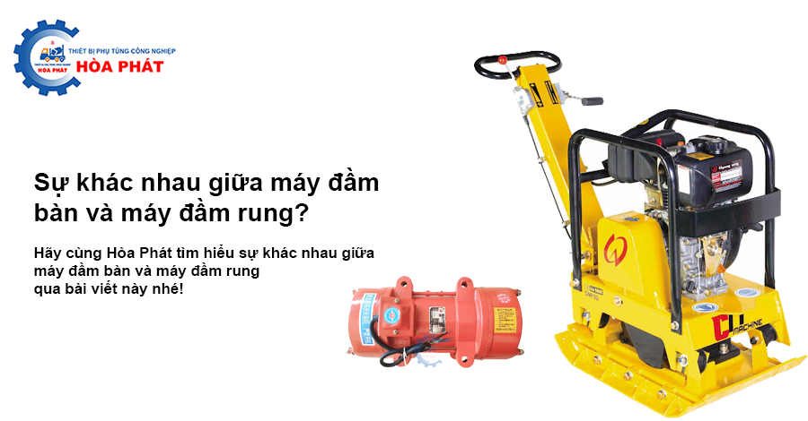 Sự khác nhau giữa máy đầm bàn và máy đầm rung?