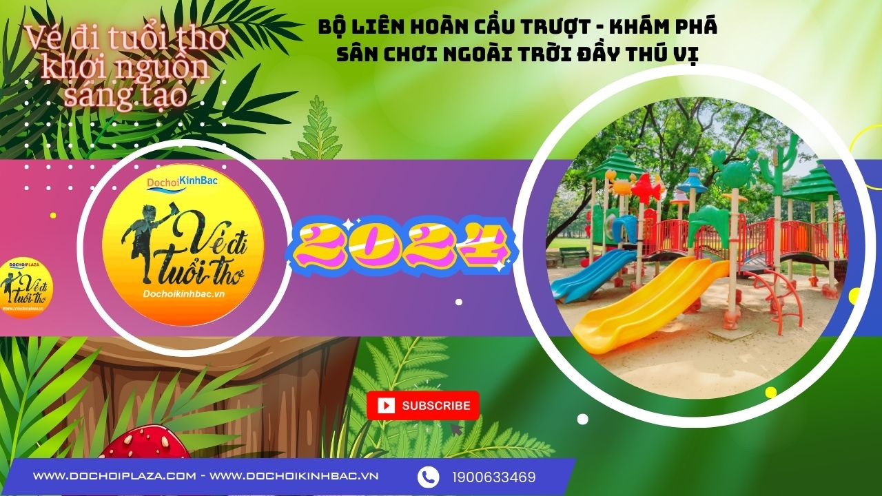 BỘ LIÊN HOÀN CẦU TRƯỢT – KHÁM PHÁ SÂN CHƠI NGOÀI TRỜI ĐẦY THÚ VỊ