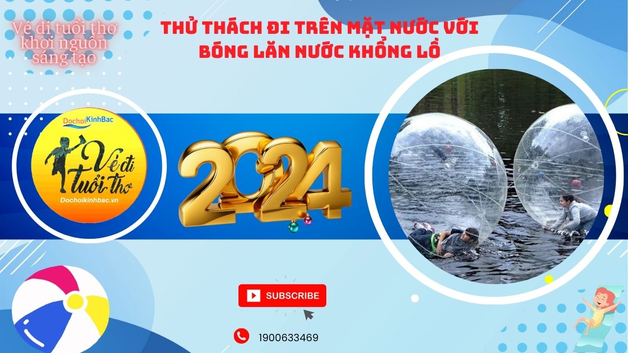 Thử Thách Đi Trên Mặt Nước Với Bóng Lăn Nước Khổng Lồ