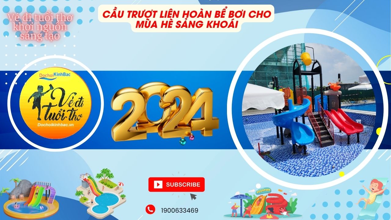 CẦU TRƯỢT LIÊN HOÀN BỂ BƠI CHO MÙA HÈ SẢNG KHOÁI