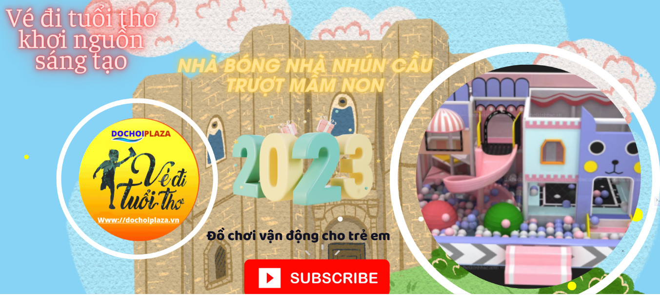 Nhà bóng, nhà nhún và cầu trượt trong mầm non - Nơi mà niềm vui không có hồi kết