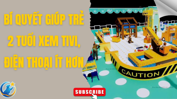 Bí Quyết Giúp Trẻ 2 Tuổi Xem Tivi, Điện Thoại Ít Hơn