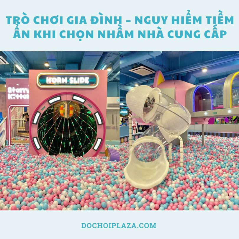 Trò chơi gia đình – Nguy hiểm tiềm ẩn khi chọn nhầm nhà cung cấp