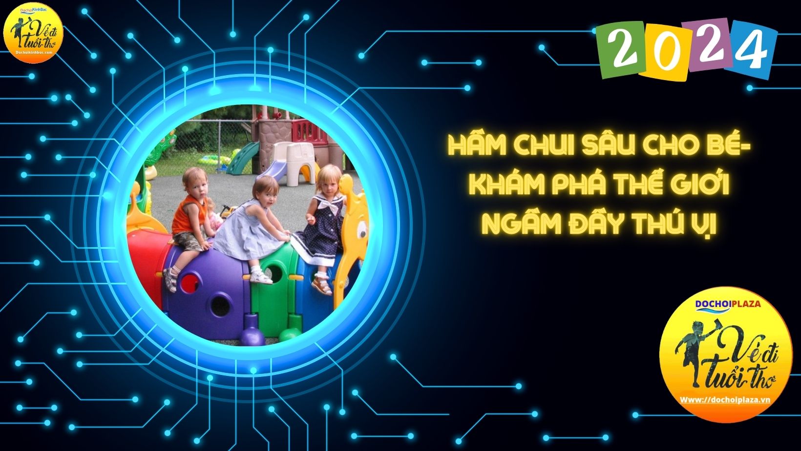Hầm Chui Sâu Cho Bé-Khám Phá Thế Giới Ngầm Đầy Thú Vị