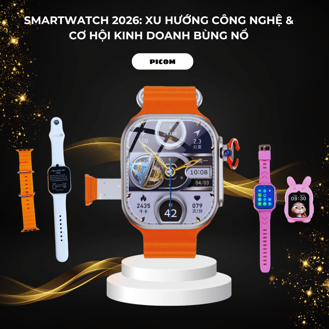 Đồng Hồ Thông Minh – Smartwatch 2026: Xu Hướng Công Nghệ & Cơ Hội Kinh Doanh Bùng Nổ