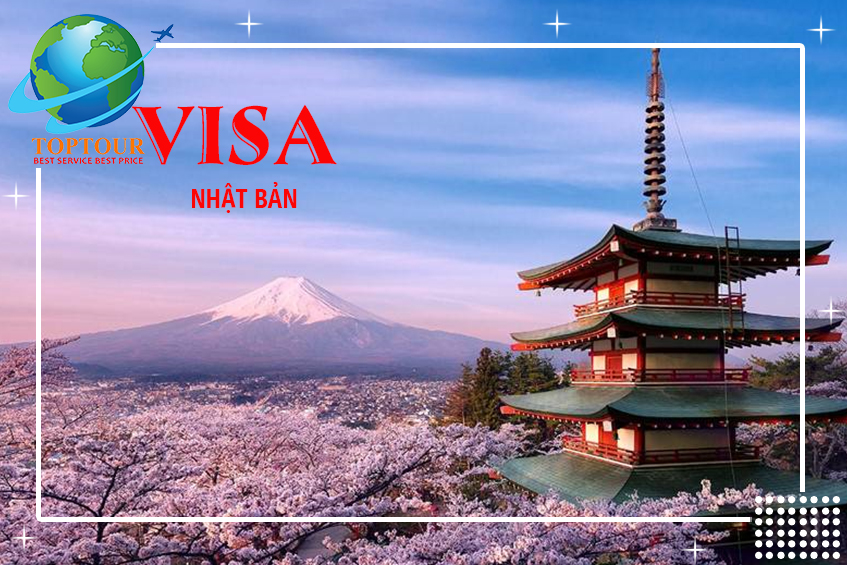 VÌ SAO NÊN CHỌN DỊCH VỤ LÀM VISA NHẬT BẢN CỦA TOPTOUR